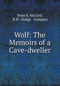 Wolf: The Memoirs of a Cave-dweller