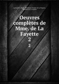 Oeuvres compltes de Mme. de La Fayette. 2