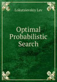Optimal Probabilistic Search