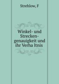Winkel- und Strecken-genauigkeit und ihr Verha?ltnis