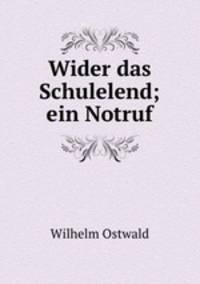 Wider das Schulelend; ein Notruf