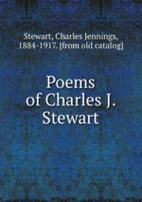 Poems of Charles J. Stewart