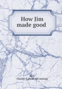How Jim made good
