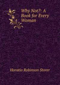 Why Not?: A Book for Every Woman