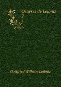 Oeuvres de Leibniz. 2