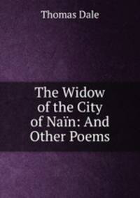 The Widow of the City of Nain: And Other Poems