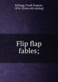 Flip flap fables;
