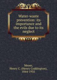 Water-waste prevention: its importance and the evils due to its neglect