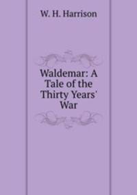 Waldemar: A Tale of the Thirty Years