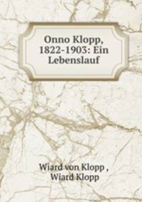 Onno Klopp, 1822-1903: Ein Lebenslauf