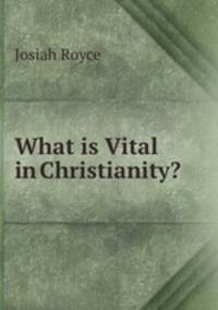 What is Vital in Christianity?