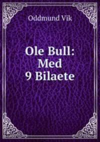 Ole Bull: Med 9 Bilaete