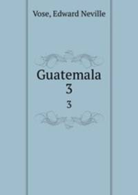 Guatemala. 3