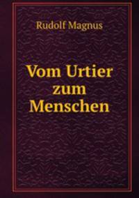 Vom Urtier zum Menschen