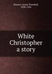 White Christopher a story