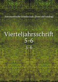 Vierteljahrsschrift. 5-6