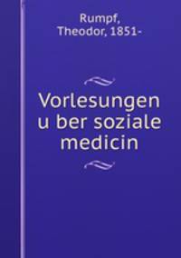 Vorlesungen u?ber soziale medicin