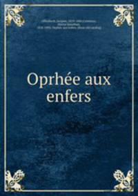 Oprhe?e aux enfers