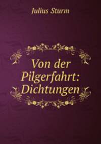 Von der Pilgerfahrt: Dichtungen