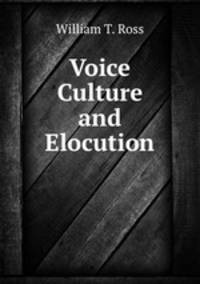 Voice Culture and Elocution.