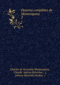 Oeuvres compltes de Montesquieu. 2
