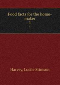 Food facts for the home-maker. 1