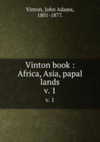 Vinton book : Africa, Asia, papal lands. v. 1