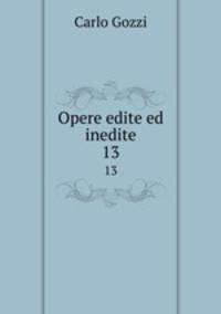 Opere edite ed inedite. 13