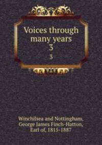 Voices through many years. 3