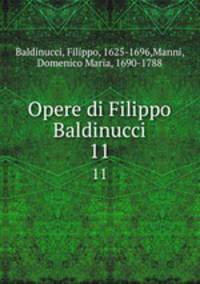 Opere di Filippo Baldinucci. 11