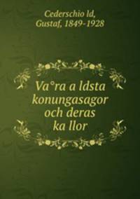 Va?ra a?ldsta konungasagor och deras ka?llor