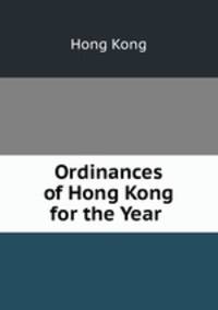 Ordinances of Hong Kong for the Year .