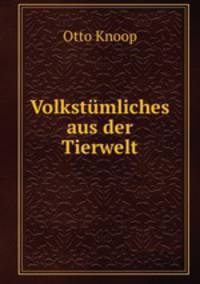 Volkstumliches aus der Tierwelt.