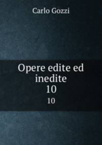 Opere edite ed inedite. 10