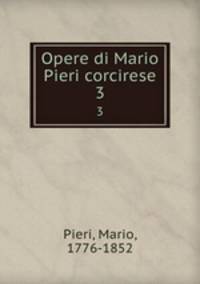 Opere di Mario Pieri corcirese. 3