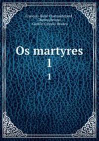 Os martyres. 1