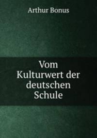 Vom Kulturwert der deutschen Schule