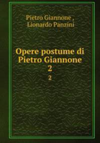 Opere postume di Pietro Giannone. 2