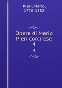 Opere di Mario Pieri corcirese. 4