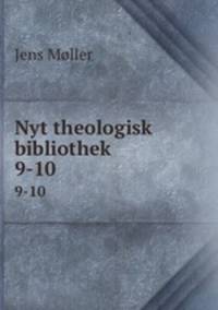 Nyt theologisk bibliothek. 9-10