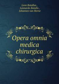 Opera omnia medica & chirurgica