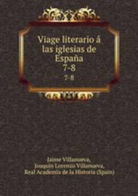 Viage literario las iglesias de Espaa. 7-8