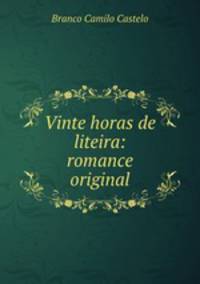 Vinte horas de liteira: romance original
