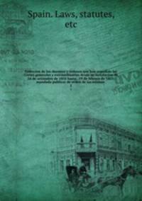 Coleccion de los decretos y rdenes que han expedido las Crtes generales y extraordinarias desde su instalacion de 24 de setiembre de 1810 hasta . 19 de febrero de 1823. mandada publicar de orden de las mismas . 5