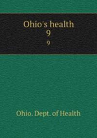 Ohio`s health. 9