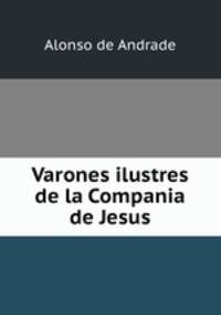 Varones ilustres de la Compania de Jesus