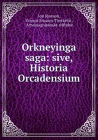 Orkneyinga saga: sive, Historia Orcadensium