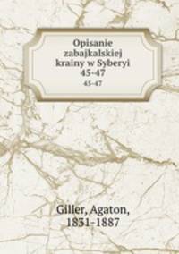 Opisanie zabajkalskiej krainy w Syberyi. 45-47