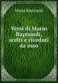 Versi di Mario Rapisardi, scelti e riveduti da esso