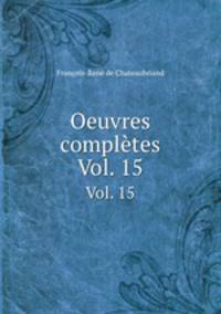 Oeuvres compltes. Vol. 15